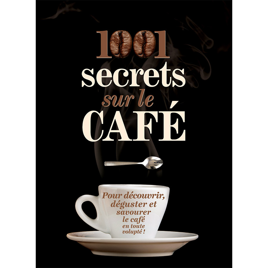 Livre 1001 secrets sur le cafe par Michael McCauley