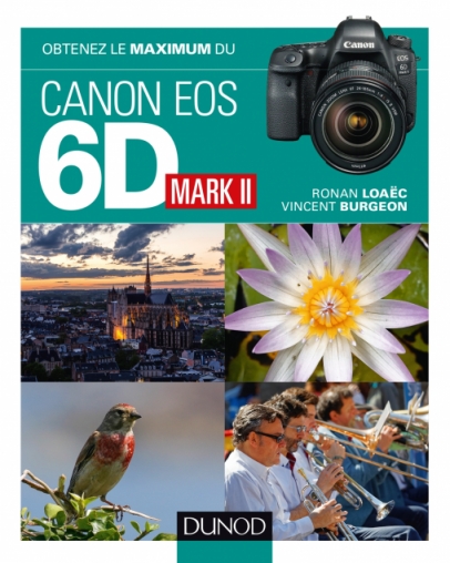 DUNOD Obtenez le Maximum du Canon Eos 6D Mark II