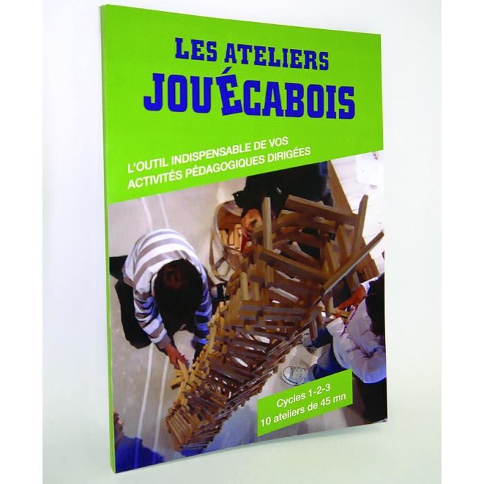 Livre Constructions En Bois - Jouecabois - Les Ateliers Jouecabois - Pour Garcons Et Filles - A Partir De 3 Ans