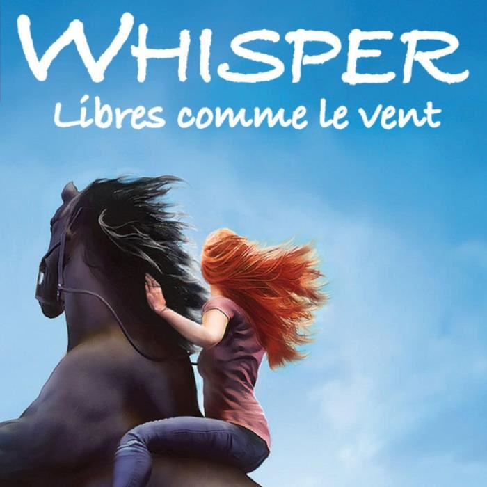 Whisper Libres Comme Le Vent